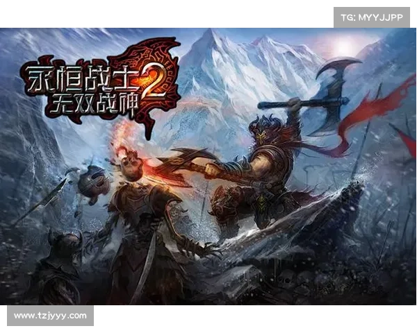 永恒战士2无双战神全角色技能解析与战斗技巧全面攻略